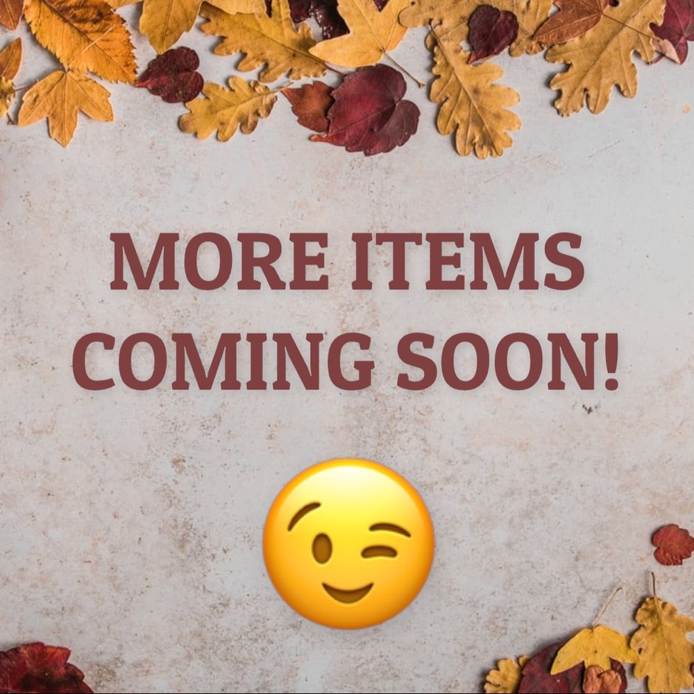 NEW ITEMS TO DROP SOON